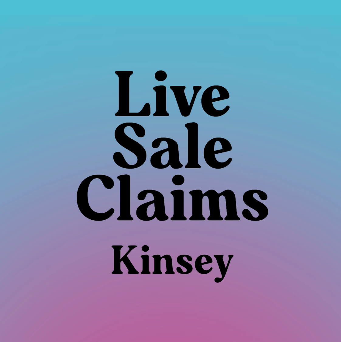 Live Sale Claims - Kinsey (September 28)
